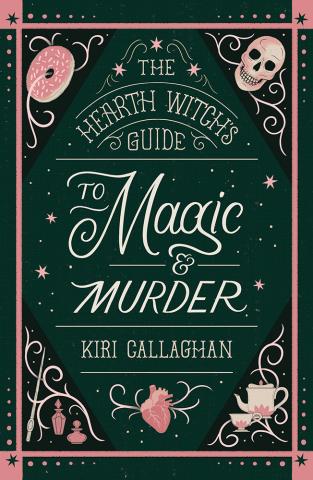 The Hearth Witchs Guide to Magic & Murder