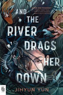 And the River Drags Her Down