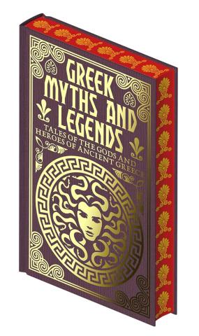 Greek Myths and Legends: Tales of the Gods and Heroes of Ancient Greece (Collectible Myths and Legends) Greek Myths and Legends: Tales of the Gods and Heroes of Ancient Greece (Collectible Myths and Legends)