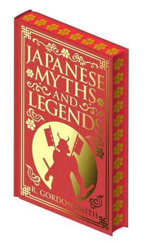 Japanese Myths and Legends (Collectible Myths and Legends) Japanese Myths and Legends (Collectible Myths and Legends)