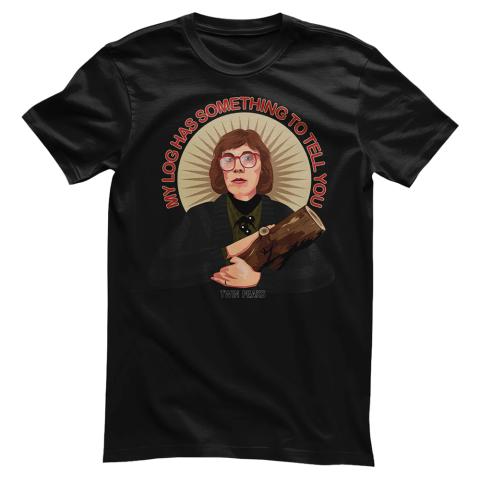 My Log Has Something To Tell You T-Shirt (Medium)