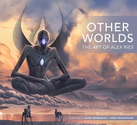 Other Worlds: The Art of Alex Ries Other Worlds: The Art of Alex Ries