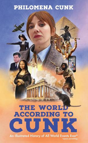 The World According to Cunk: An Illustrated History of All World Events Ever The World According to Cunk: An Illustrated History of All World Events Ever