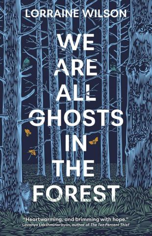 We Are All Ghosts in the Forest We Are All Ghosts in the Forest