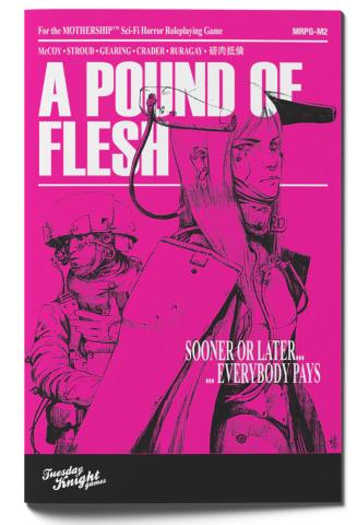 Mothership RPG: A Pound of Flesh Mothership RPG: A Pound of Flesh