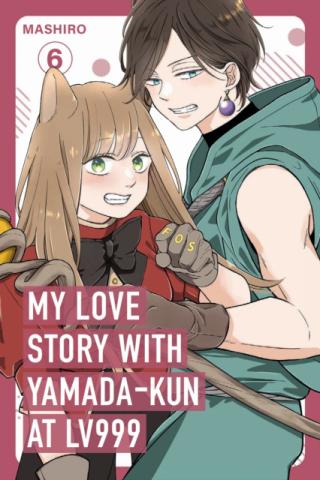 My Love Story with Yamada-kun at Lv999 Volume 6 My Love Story with Yamada-kun at Lv999 Volume 6