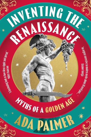 Inventing the Renaissance - Myths of a Golden Age