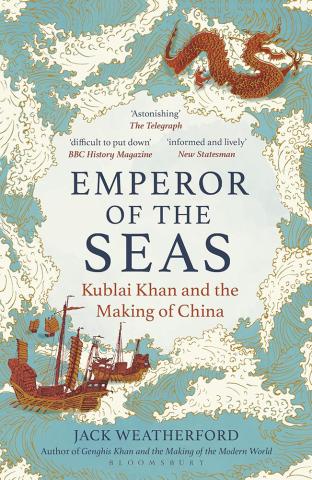 Emperor of the Seas - Kublai Khan and the Making of China