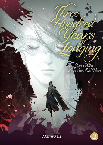 Three Hundred Years of Longing: Bu Jian Shang Xian San Bai Nian Vol 2