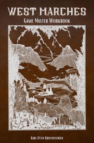 West Marches: Game Master Workbook West Marches: Game Master Workbook