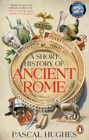A Short History of Ancient Rome A Short History of Ancient Rome