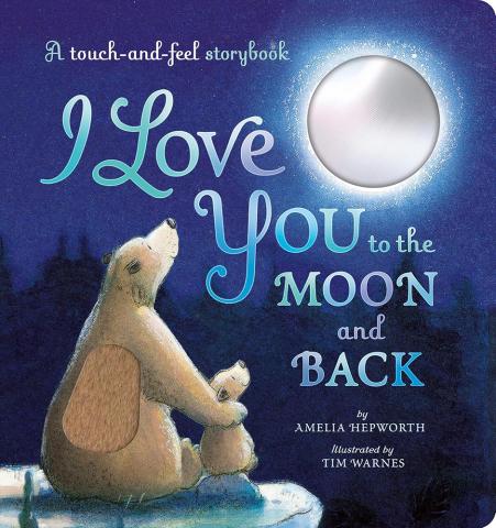 I Love You to the Moon and Back Touch-and-feel book (Board Book)