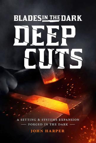 Blades in the Dark: Deep Cuts Blades in the Dark: Deep Cuts
