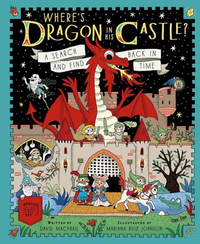 Where's Dragon in His Castle? A Search and Find Back in Time Book