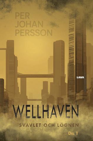 Wellhaven, Del I: Svavlet och lögnen