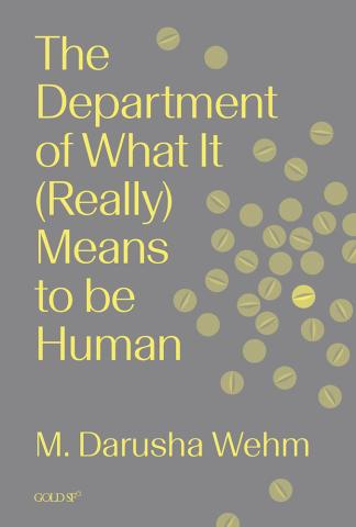 The Department of What It (Really) Means to Be Human The Department of What It (Really) Means to Be Human