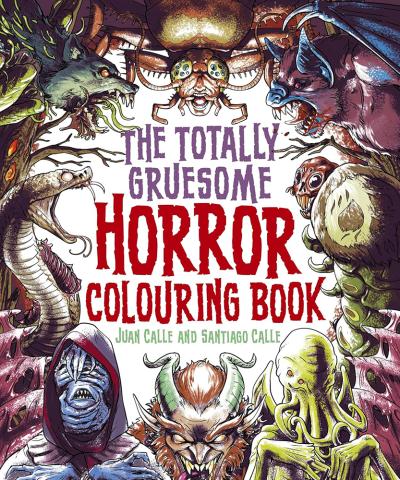 The Totally Gruesome Horror Colouring Book
