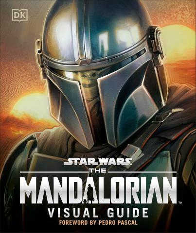 Star Wars The Mandalorian Visual Guide Star Wars The Mandalorian Visual Guide