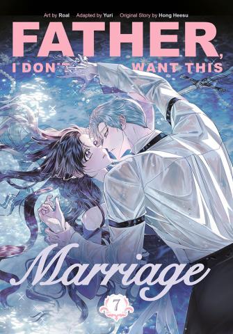 Father, I Don't Want This Marriage Vol. 7