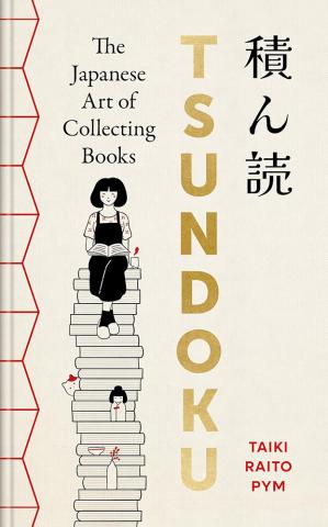 Tsundoku - The Japanese Art of Collecting Books