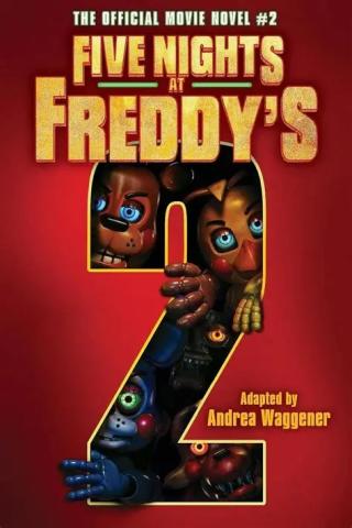 Five Nights at Freddy's: The Official Movie Novel 2 Five Nights at Freddy's: The Official Movie Novel 2