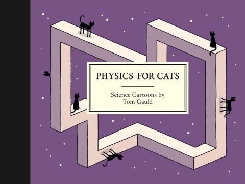 Physics for Cats: Science Cartoons by Tom Gauld
