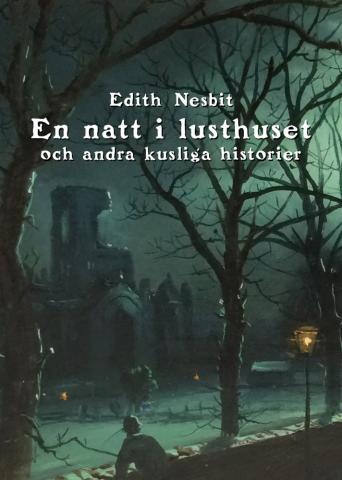 En natt i lusthuset: och andra kusliga historier