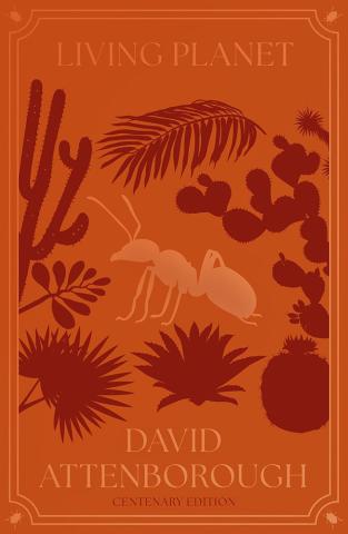Living Planet: The Web of Life on Earth (Centenary Edition)