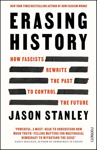 Erasing History: How Fascists Rewrite the Past to Control the Future Erasing History: How Fascists Rewrite the Past to Control the Future