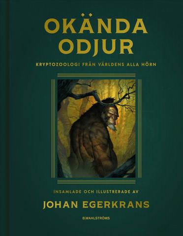 Okända odjur - Kryptozoologi från världens alla hörn