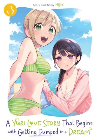 A Yuri Love Story That Begins with Getting Dumped in a Dream Vol. 3 A Yuri Love Story That Begins with Getting Dumped in a Dream Vol. 3