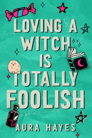 Loving a Witch is Totally Foolish Loving a Witch is Totally Foolish