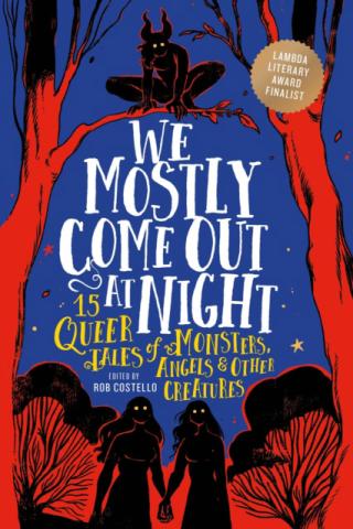 We Mostly Come Out at Night We Mostly Come Out at Night