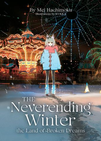 The Neverending Winter, the Land of Broken Dreams (Light Novel) The Neverending Winter, the Land of Broken Dreams (Light Novel)