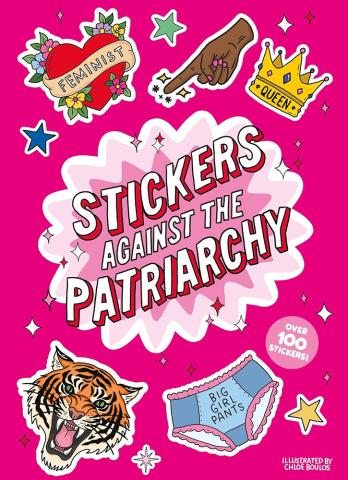 Stickers Against the Patriarchy A Little Sticker Book Stickers Against the Patriarchy A Little Sticker Book