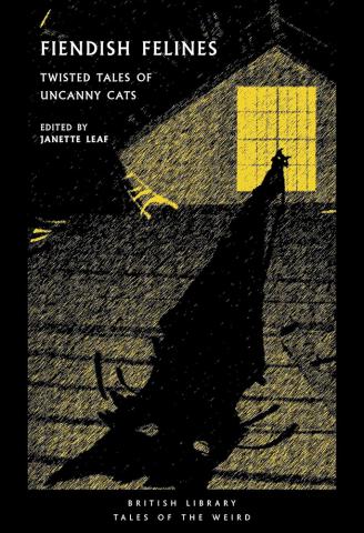 Fiendish Felines: Twisted Tales of Uncanny Cats