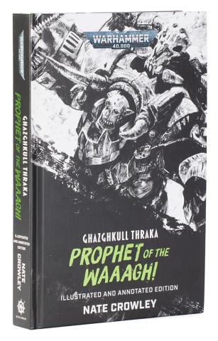 Ghazghkull Thraka: Prophet of the Waaagh Ghazghkull Thraka: Prophet of the Waaagh