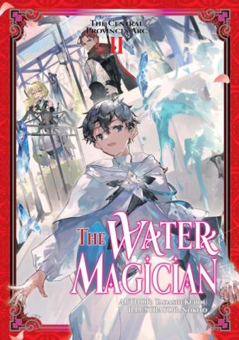 The Water Magician: Arc 1 Volume 2 (Light Novel) The Water Magician: Arc 1 Volume 2 (Light Novel)