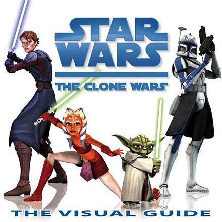 Star Wars The Clone Wars: The Visual Guide