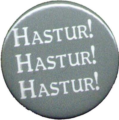 Hastur! Hastur! Hastur!