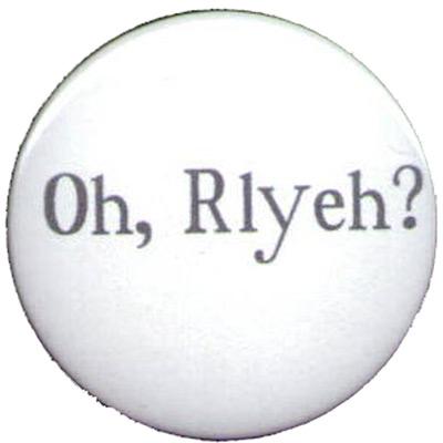 Oh, R'lyeh?