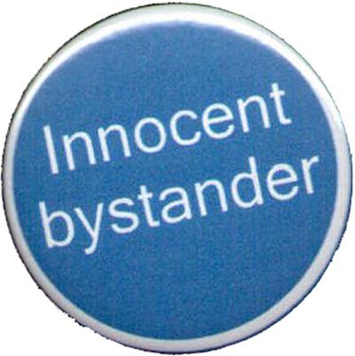 Innocent bystander