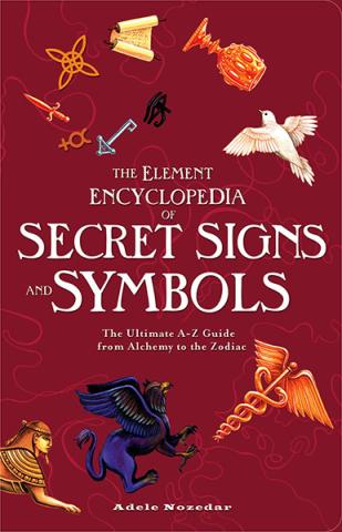 Element Encyclopedia of Secret Signs and Symbols Element Encyclopedia of Secret Signs and Symbols