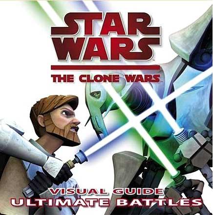 Star Wars The Clone Wars: Visual Guide Ultimate Battles