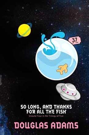 So Long, and Thanks For All the Fish