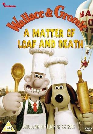 Wallace & Gromit: A Matter of Loaf and Death Wallace & Gromit: A Matter of Loaf and Death