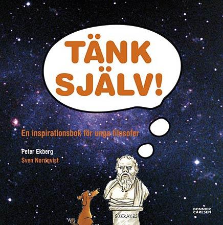 Tänk själv: Inspirationsbok för unga filosofer.