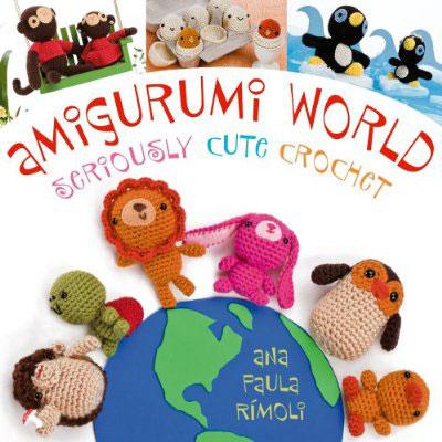 Amigurumi World: Serious Cute Crochet