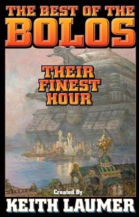 The Best of the Bolos: Their Finest Hour The Best of the Bolos: Their Finest Hour