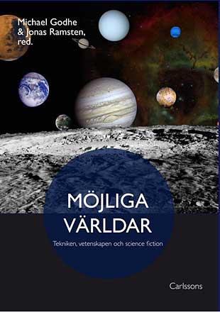 Möjliga världar - tekniken, vetenskapen och science fiction Möjliga världar - tekniken, vetenskapen och science fiction